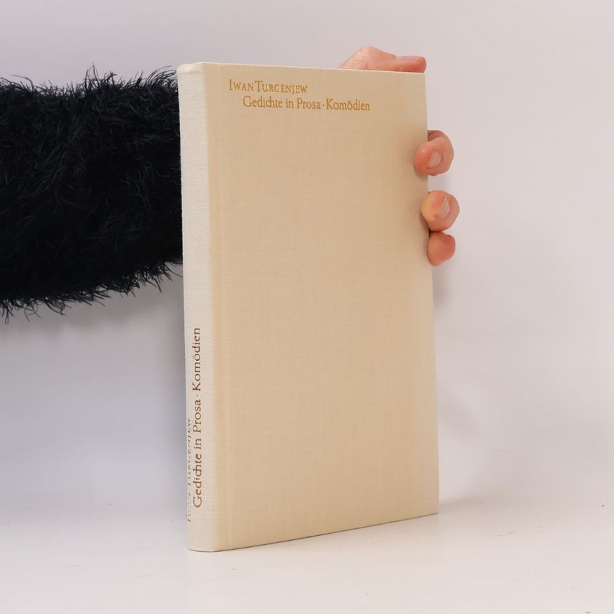 Ivan Sergejevič Turgenev Gedichte in Prosa. Komödien