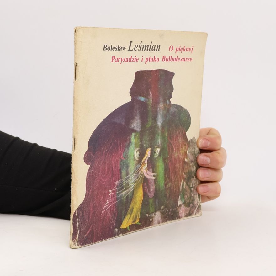 Boleslaw Lesmían O pięknej Parysadzie i ptaku Bulbulezarze