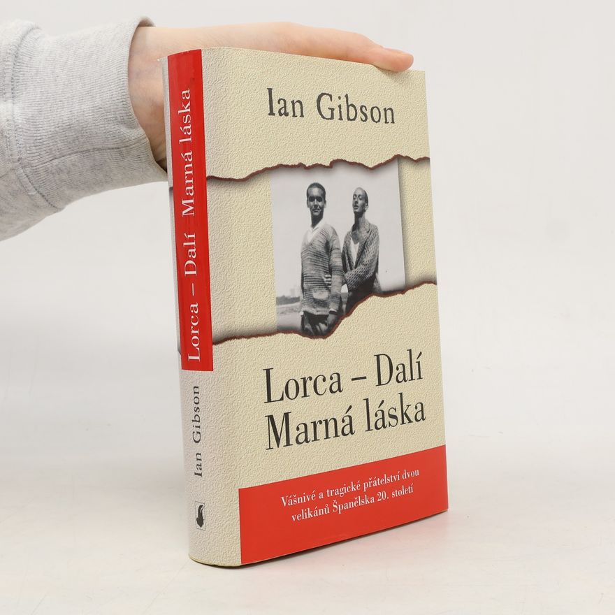 Ian Gibson Lorca - Dalí Marná láska