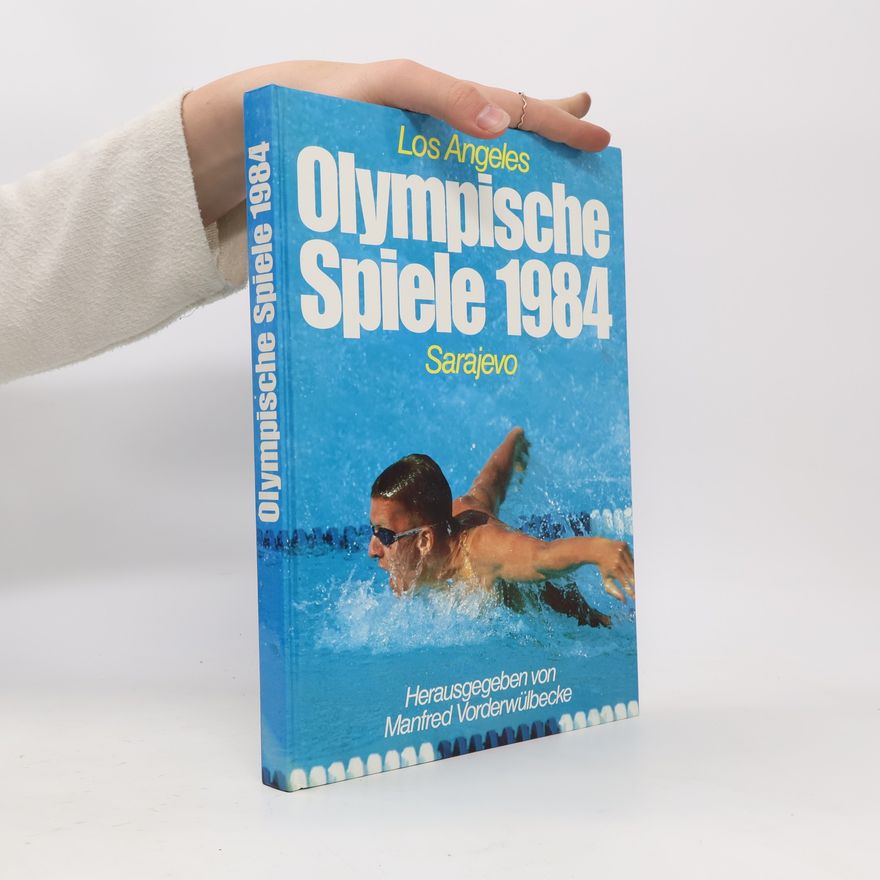 Autorenkollektiv Olympische Spiele 1984. Los Angeles. Sarajevo