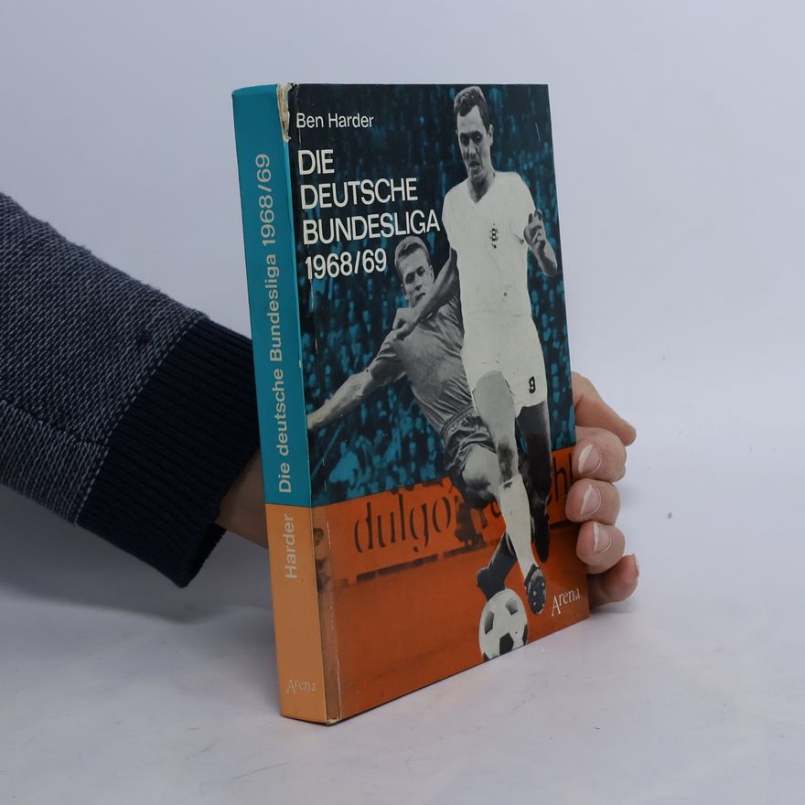 Ben Harder Die deutsche Bundesliga 1968/69
