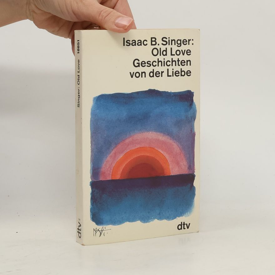 Isaac B. Singer Old love