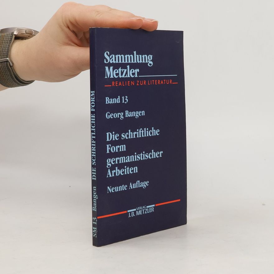 Georg Bangen Die schriftliche Form germanistischer Arbeiten