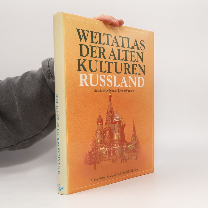 Robin Milner-Gulland Weltatlas der alten Kulturen: Russland