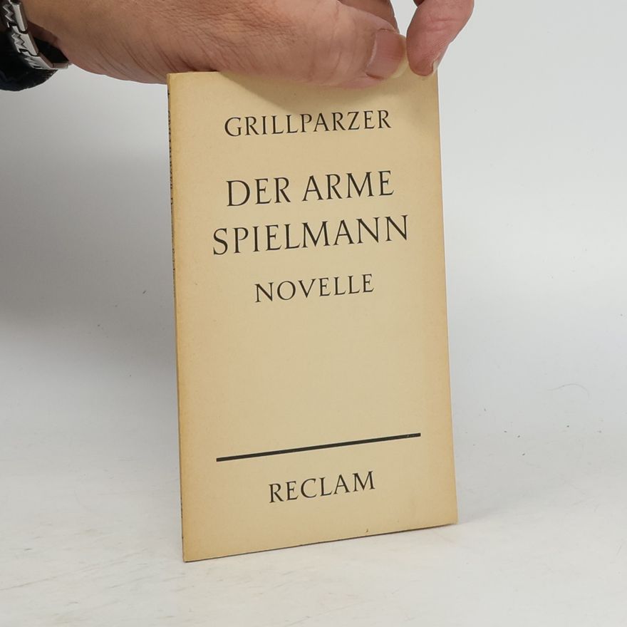 Franz Grillparzer Der Arme Spielmann