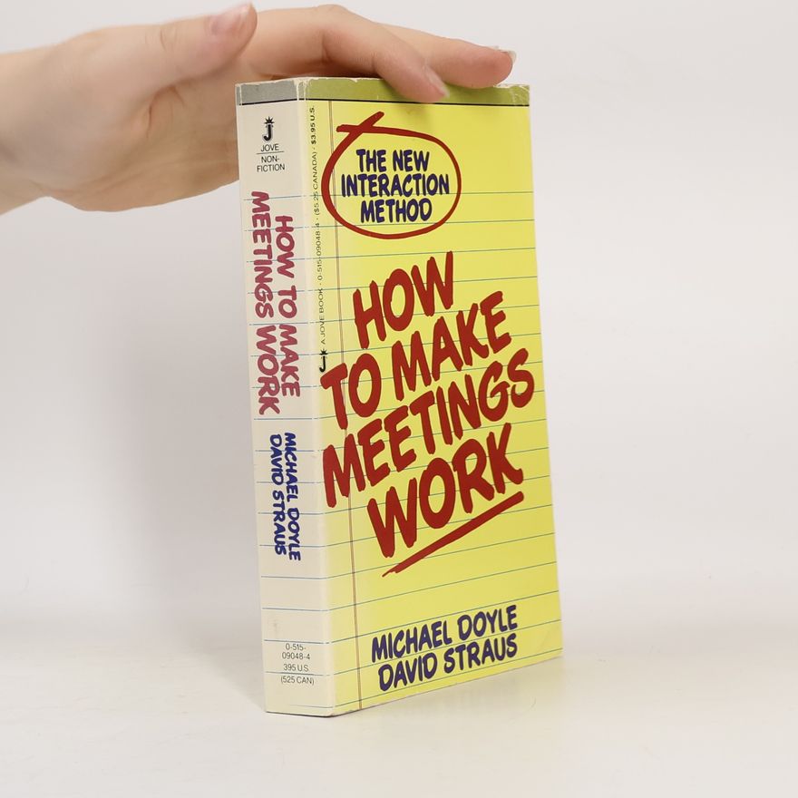 David Straus How to Make Meetings Work