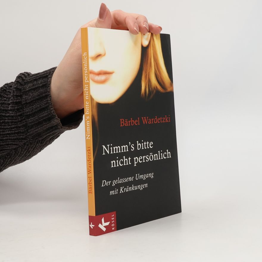 Bärbel Wardetzki Nimm’s bitte nicht persönlich