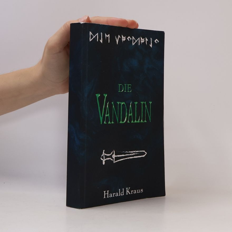 Kraus, Harald Die Vandalin: Historischer Roman zur Zeit der Völkerwanderung - Schicksal einer Vandalin