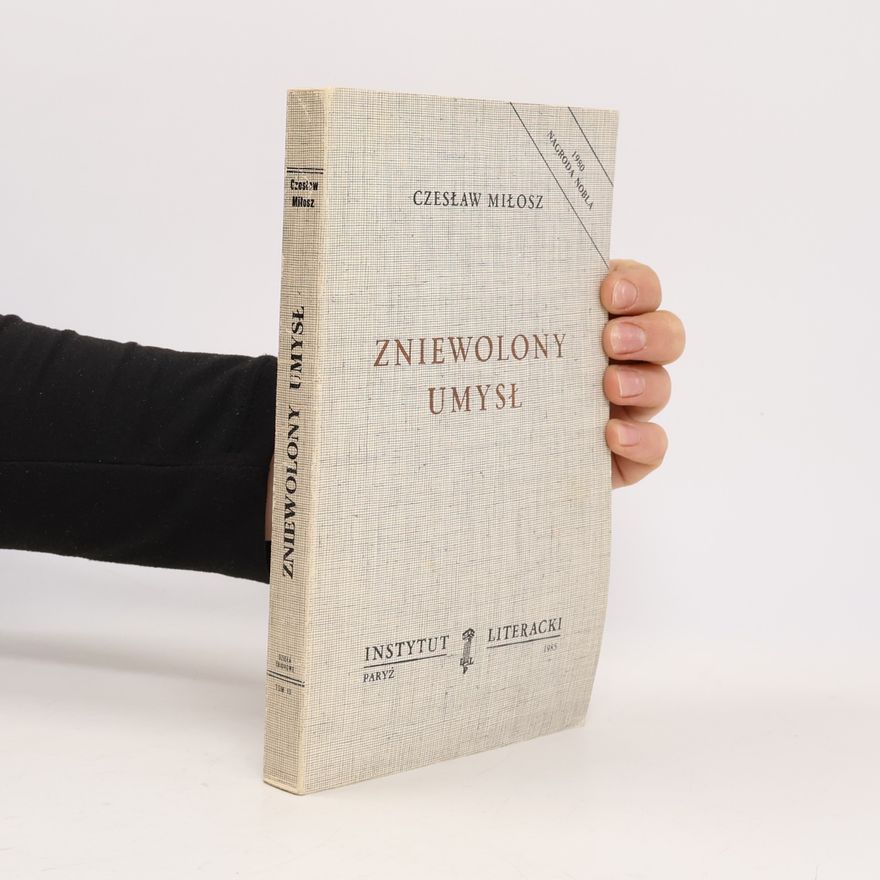 Czesław Miłosz Dzieła zbiorowe - 3: Zniewolony umysł