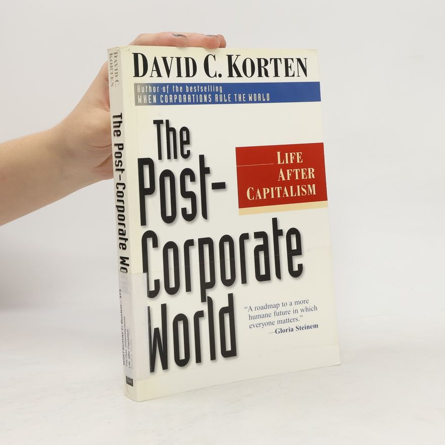 David C. Korten The Post-Corporate World