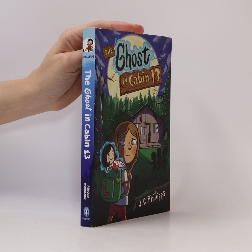 Phillipps, J. C. The Ghost in Cabin 13: A Graphic Novel
