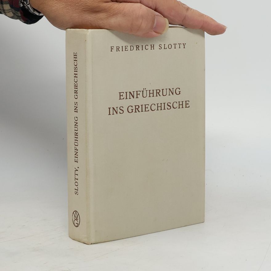 Friedrich Slotty Einführung ins Griechische