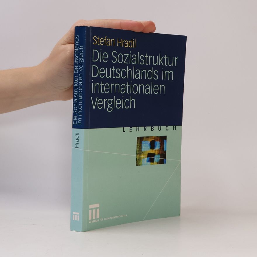 Stefan Hradil Die Sozialstruktur Deutschlands im internationalen Vergleich