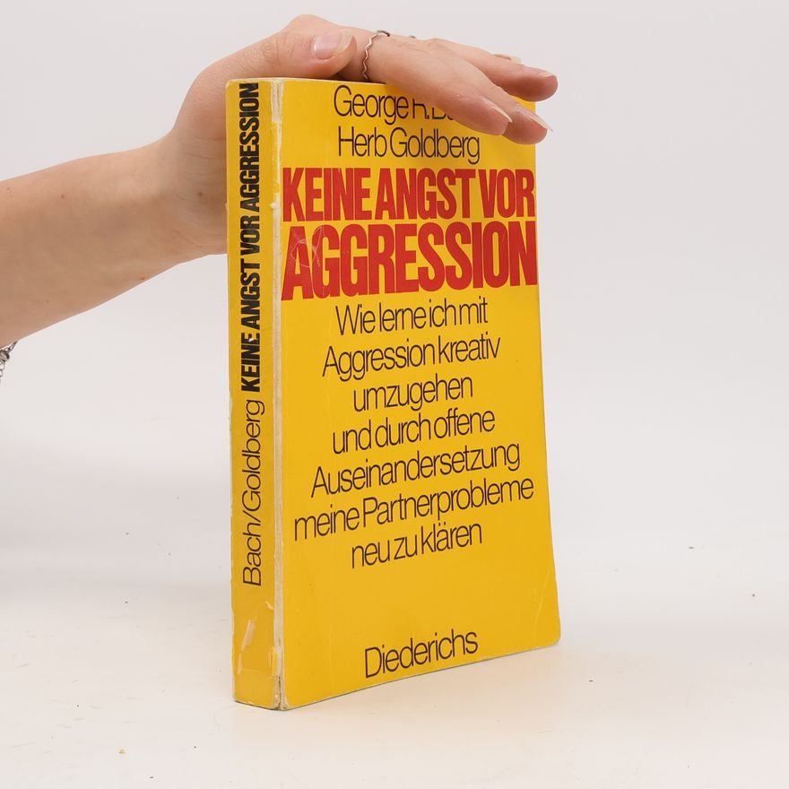 George R. Bach Keine Angst vor Aggression