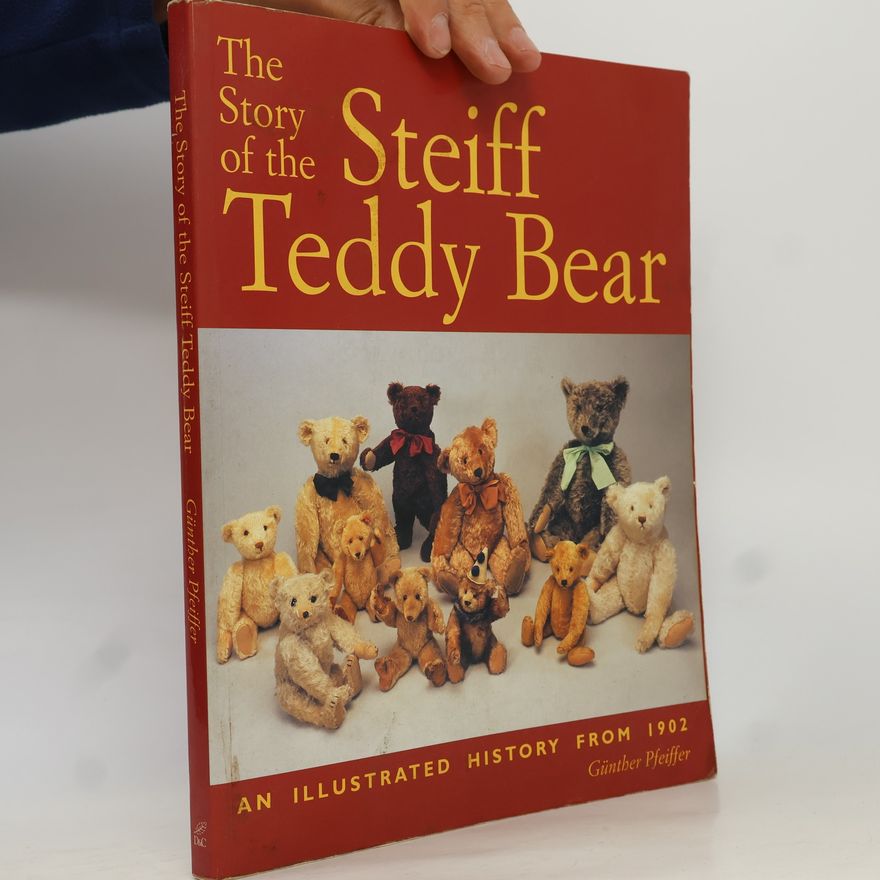 Günther Pfeiffer The Story of the Steiff Teddy Bear