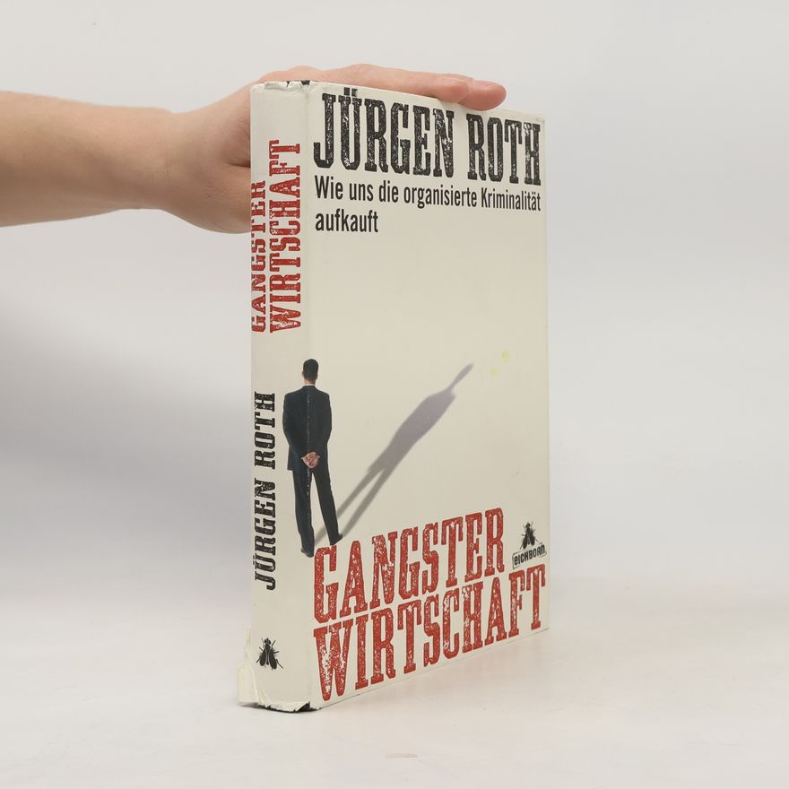 Jürgen Roth Gangsterwirtschaft