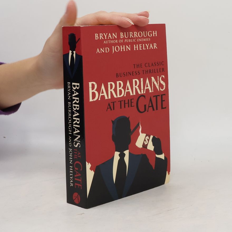 Bryan Burrough Barbarians at the Gate