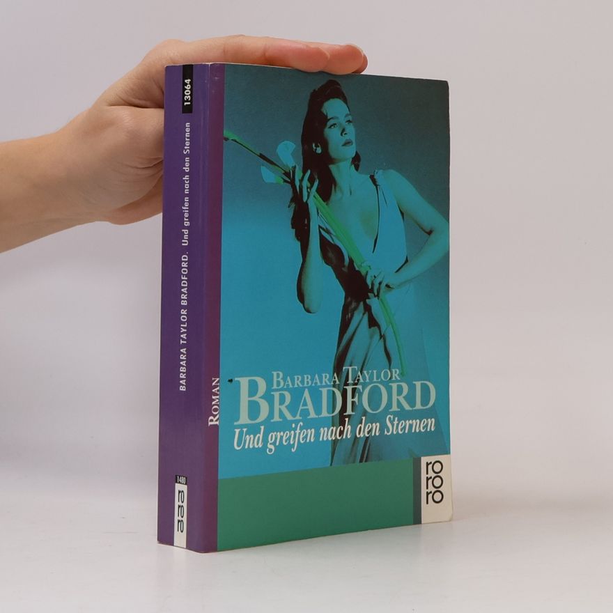 Barbara Taylor Bradford Und greifen nach den Sternen