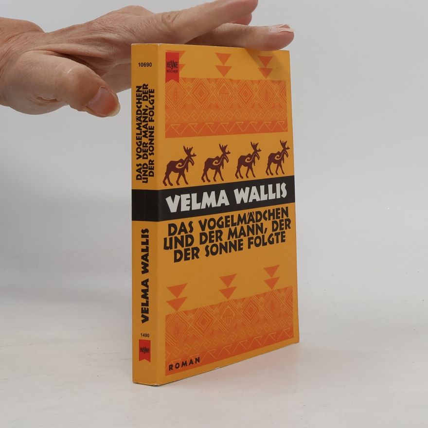 Velma Wallis Das Vogelmädchen und der Mann, der der Sonne folgte