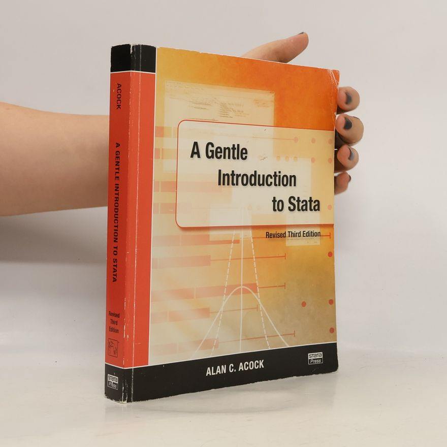 Alan C. Acock A Gentle Introduction to Stata: Revised Third Edition