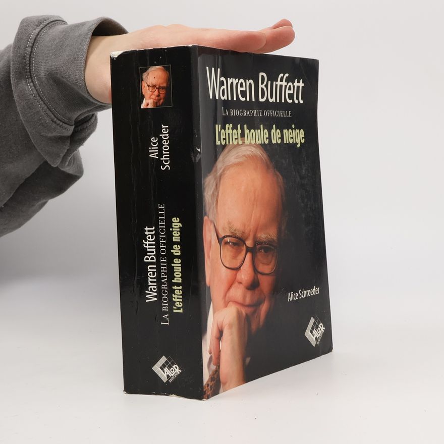 Alice Schroeder Warren Buffett. La Biographie Officielle, L'effet Boule De Neige