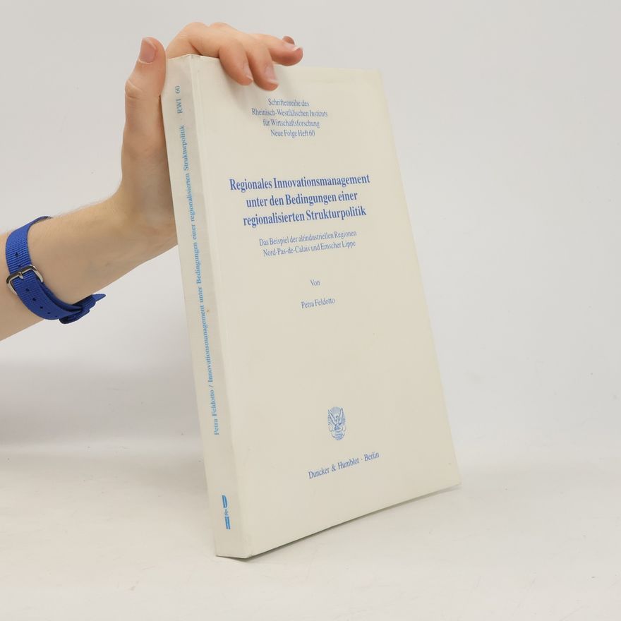 Petra Feldotto Schriftenreihe des Rheinisch-Westfälischen Instituts für Wirtschaftsforschung Neue Folge - 60: Regionales Innovationsmanagement unter den Bedingungen einer regionalisierten Strukturpolitik