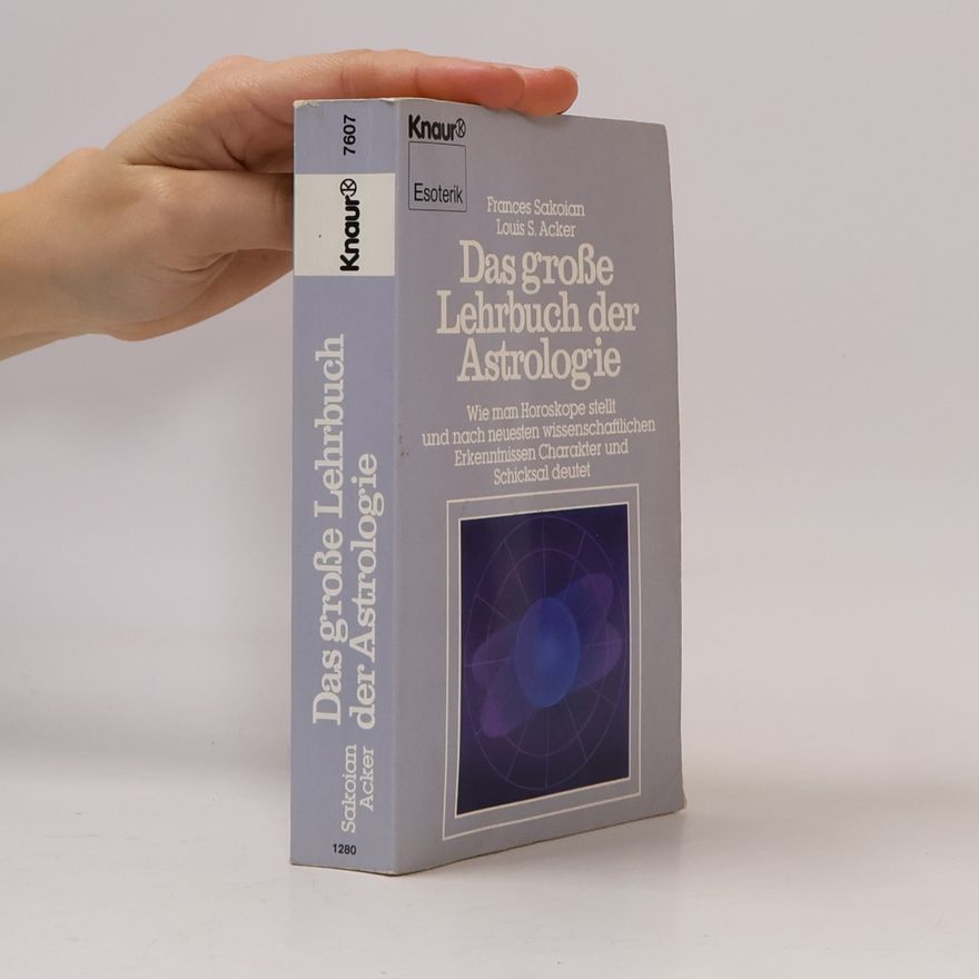 Frances Sakoian Das große Lehrbuch der Astrologie