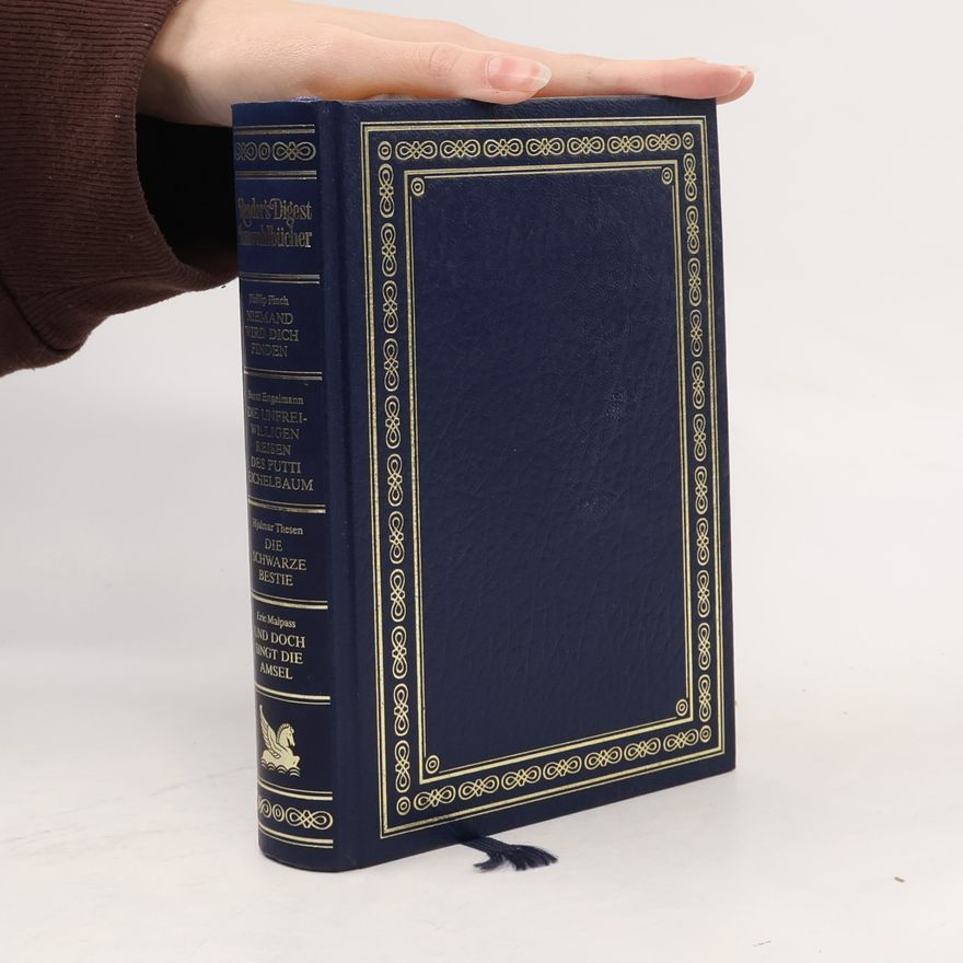 Autorenkollektiv Reader's-Digest-Auswahlbücher. Niemand wird dich finden. Die unfreiwilligen reisen des Putti Eichelbaum. Die Schwarze bestie. Und Doch singt die Amsel