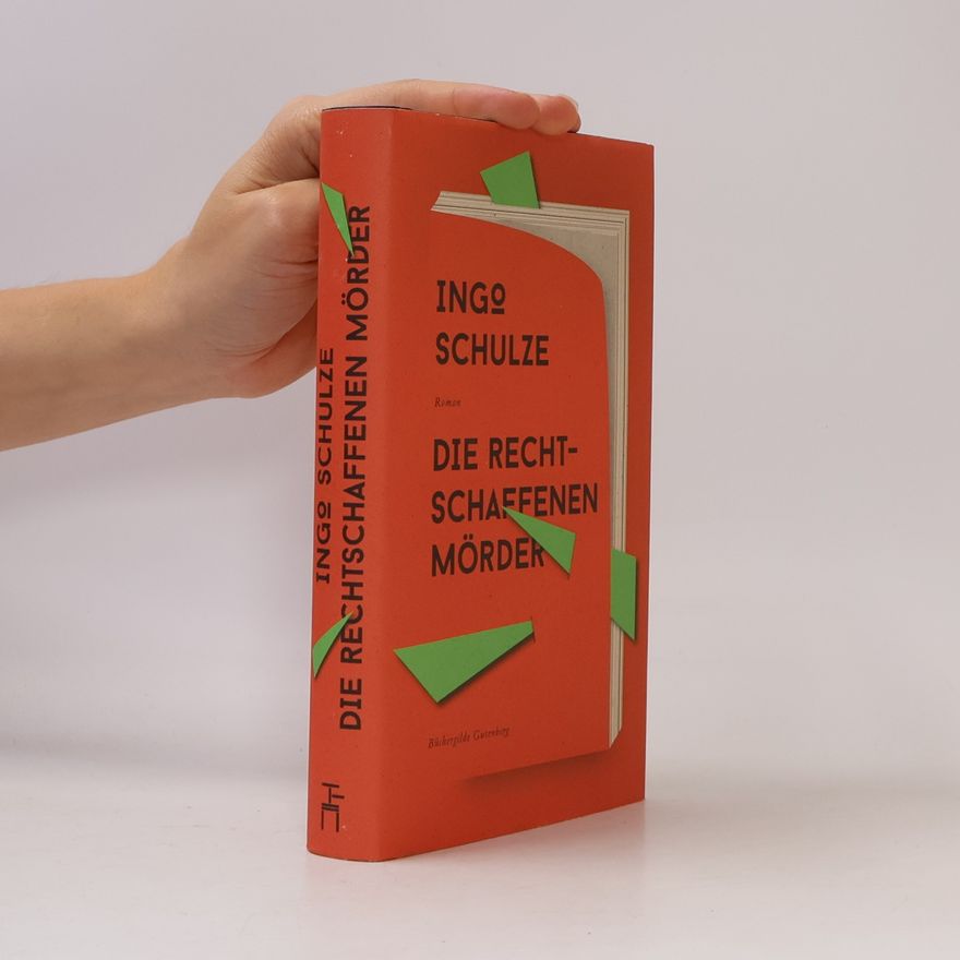 Ingo Schulze Die rechtschaffenen Mörder