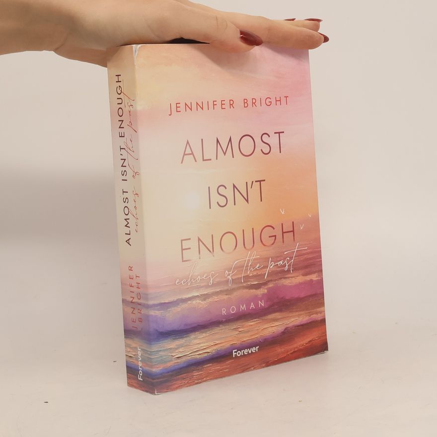 Jennifer Bright Almost isn't enough. Echoes of the Past