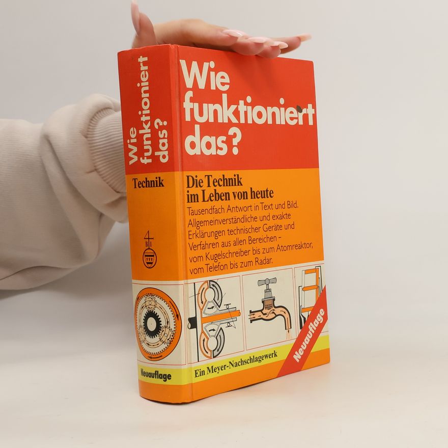Kurt Dieter Solf Wie funktioniert das? Die Technik im Leben von heute