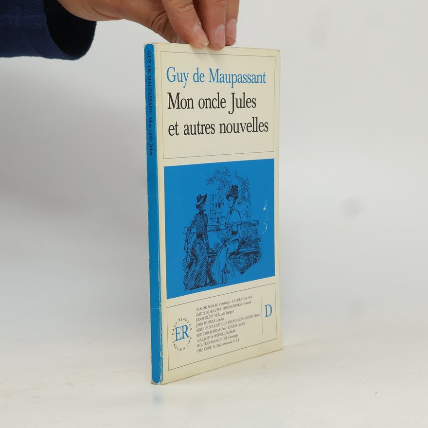 Guy de Maupassant Mon oncle Jules et autres nouvelles