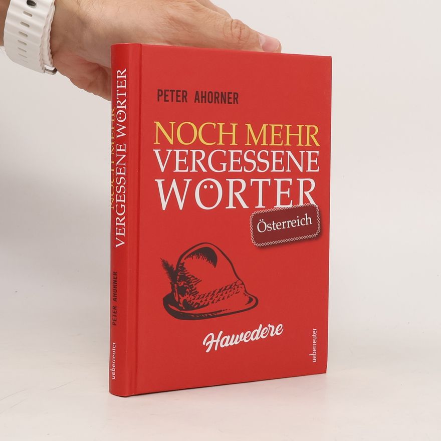 Peter Ahorner Noch mehr vergessene Wörter