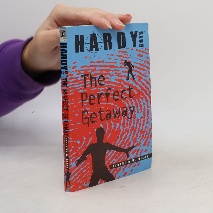 Franklin W. Dixon Hardy Boys - 12: The Perfect Getaway