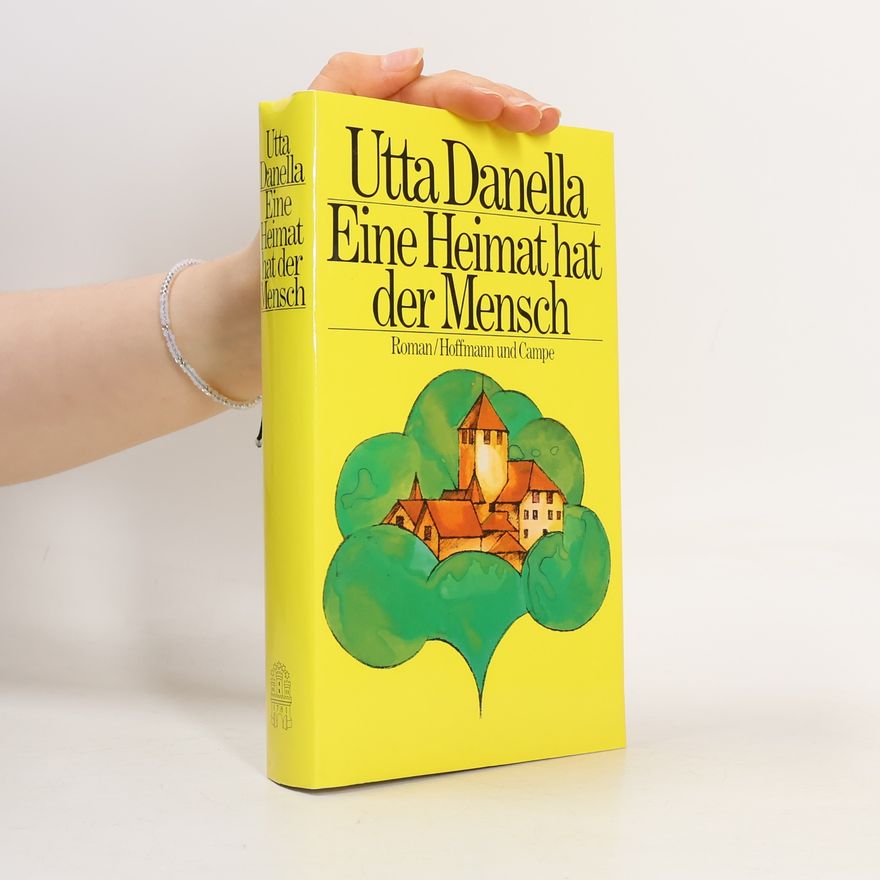 Utta Danella Eine Heimat hat der Mensch