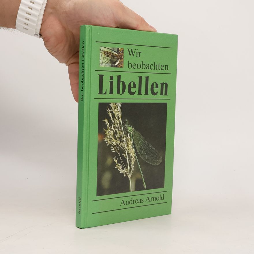 Andreas Arnold Wir beobachten Libellen