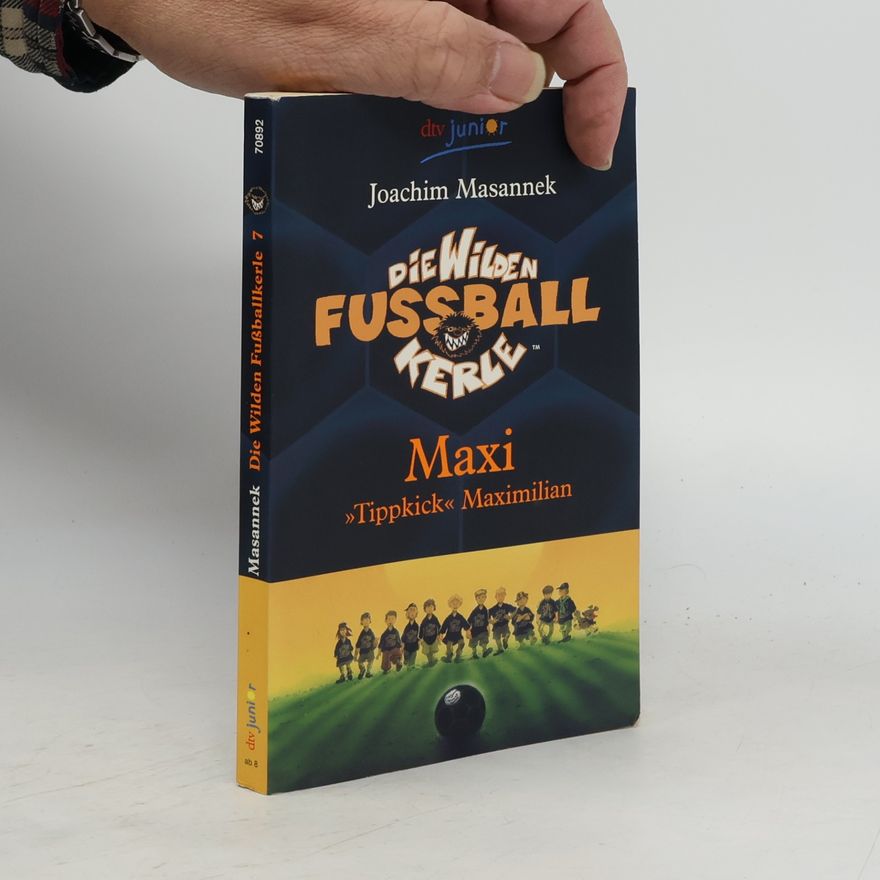 Joachim Masannek Die Wilden Fussballkerle 07. Maxi Tippkick Maximilian