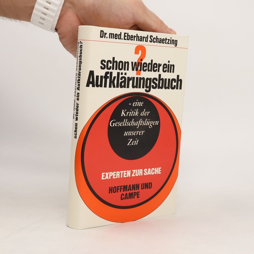 Dr. Med. Eberhard Schaetzing Schon wieder ein Aufklärungsbuch?