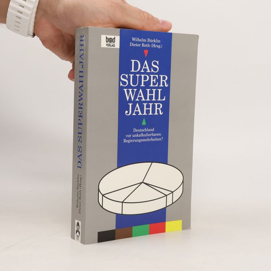 Wilhelm P. Bürklin Das Superwahljahr