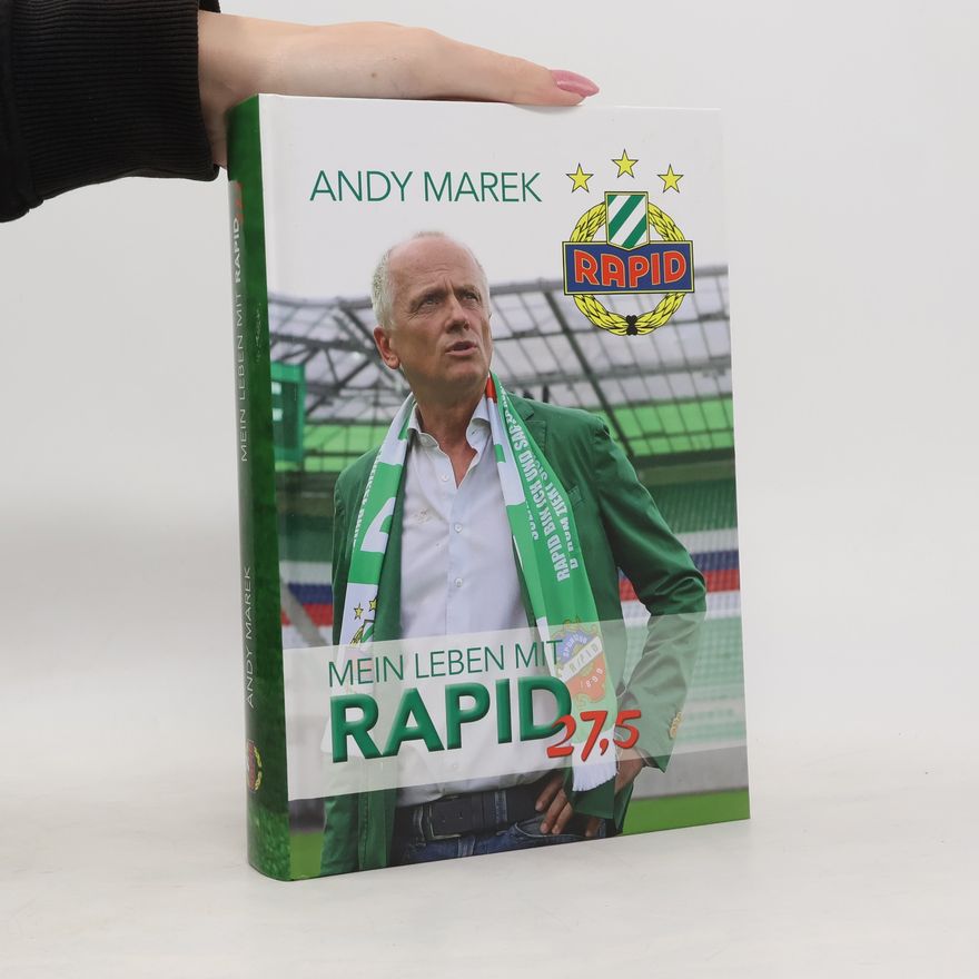 Andy Marek Andy Marek. Mein Leben mit Rapid
