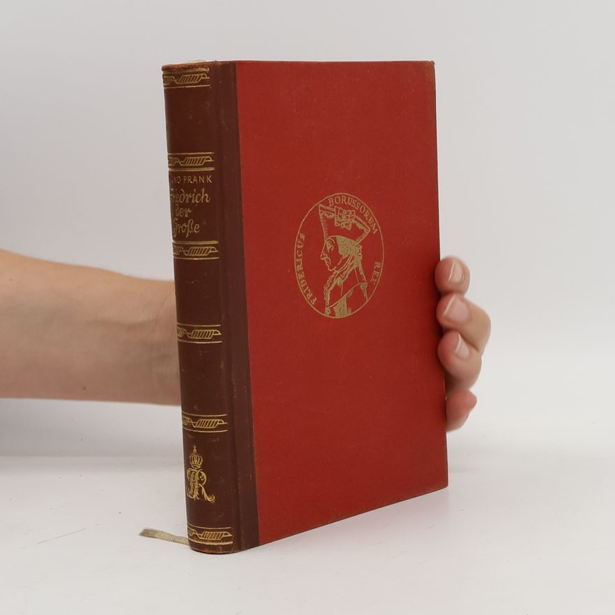 Bruno Frank Friedrich der Grosse als Mensch