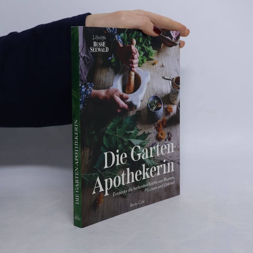 Becky Cole Die Gartenapothekerin