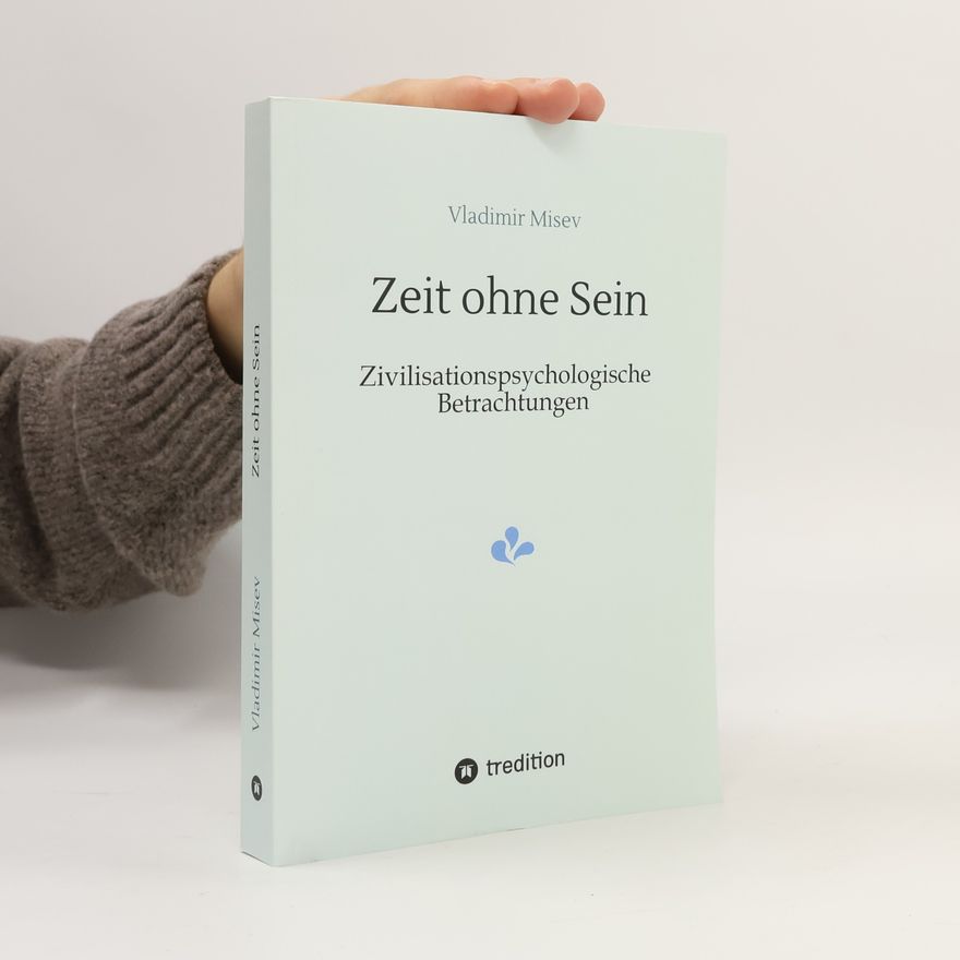 Vladimir Misev Zeit ohne Sein