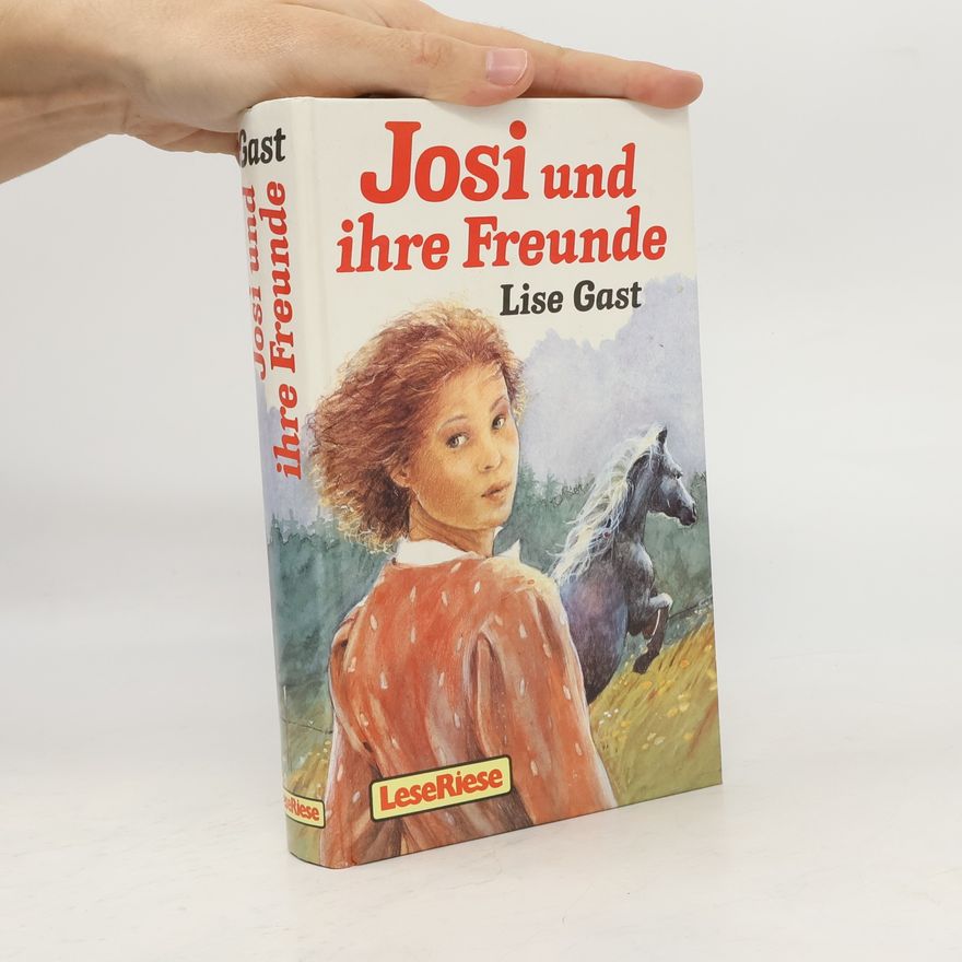 Lise Gast Josi und ihre Freunde