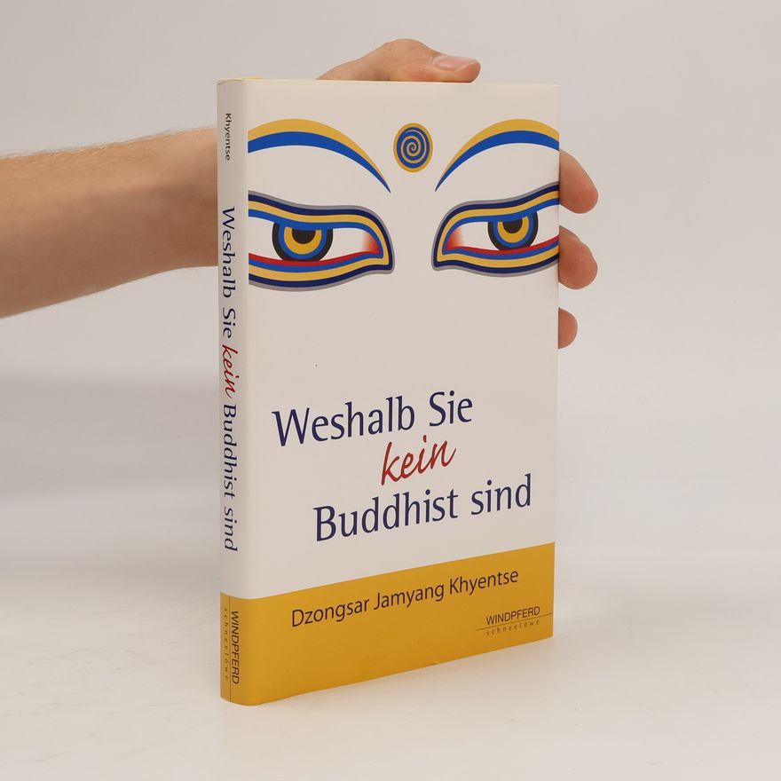 Jamyang Khyentse Weshalb Sie kein Buddhist sind