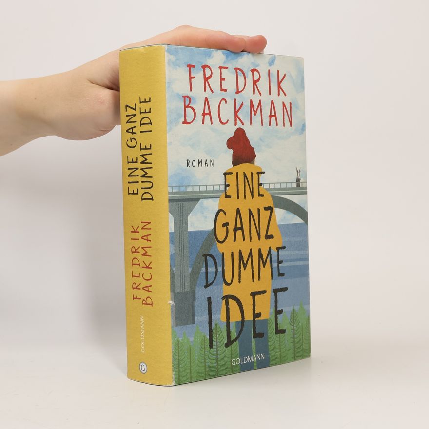 Fredrik Backman Eine Ganz dumme Idee