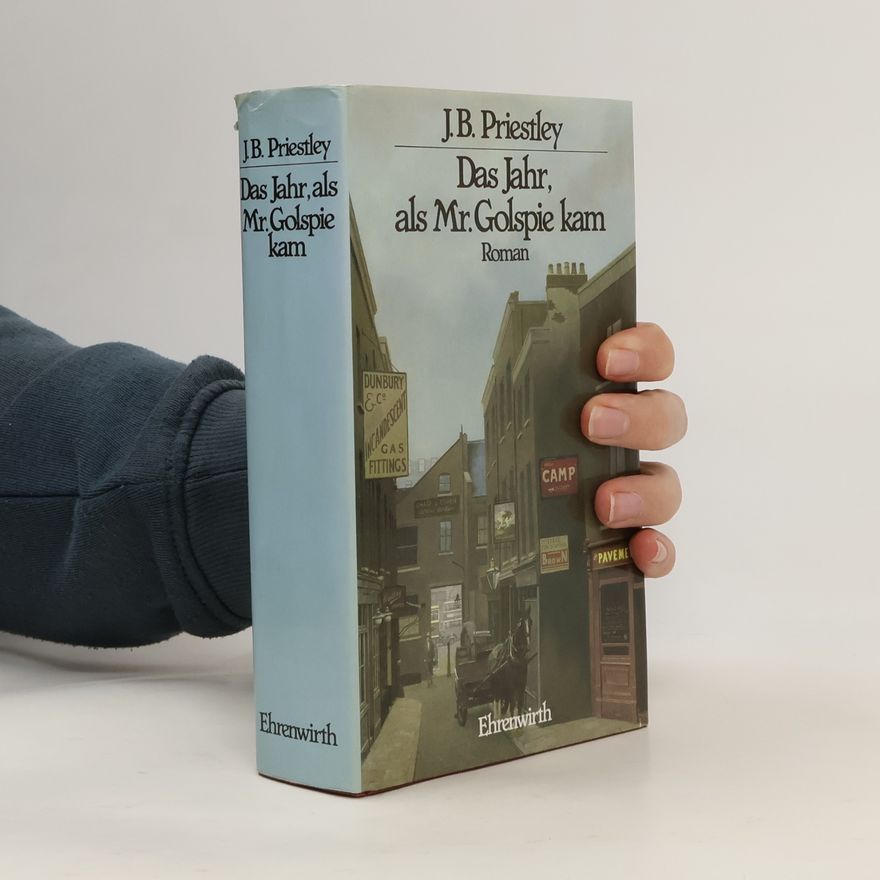 J. B. Priestley Das Jahr als Mister Golspie kam