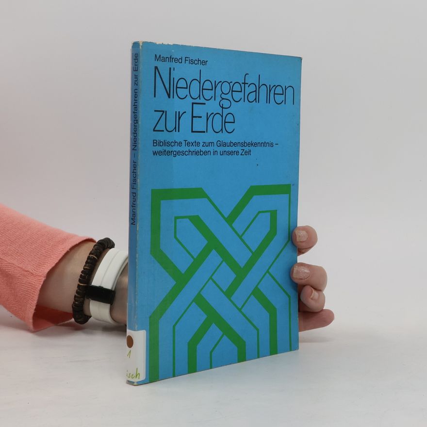 Manfred Fischer Niedergefahren zur Erde