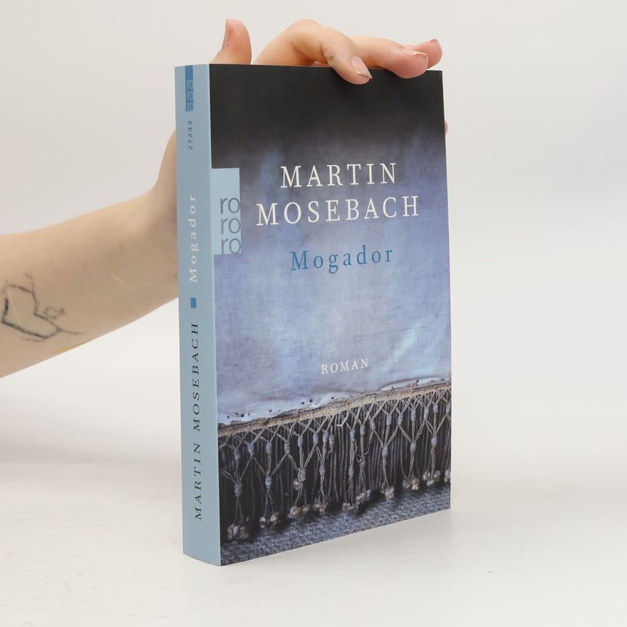 Martin Mosebach Mogador