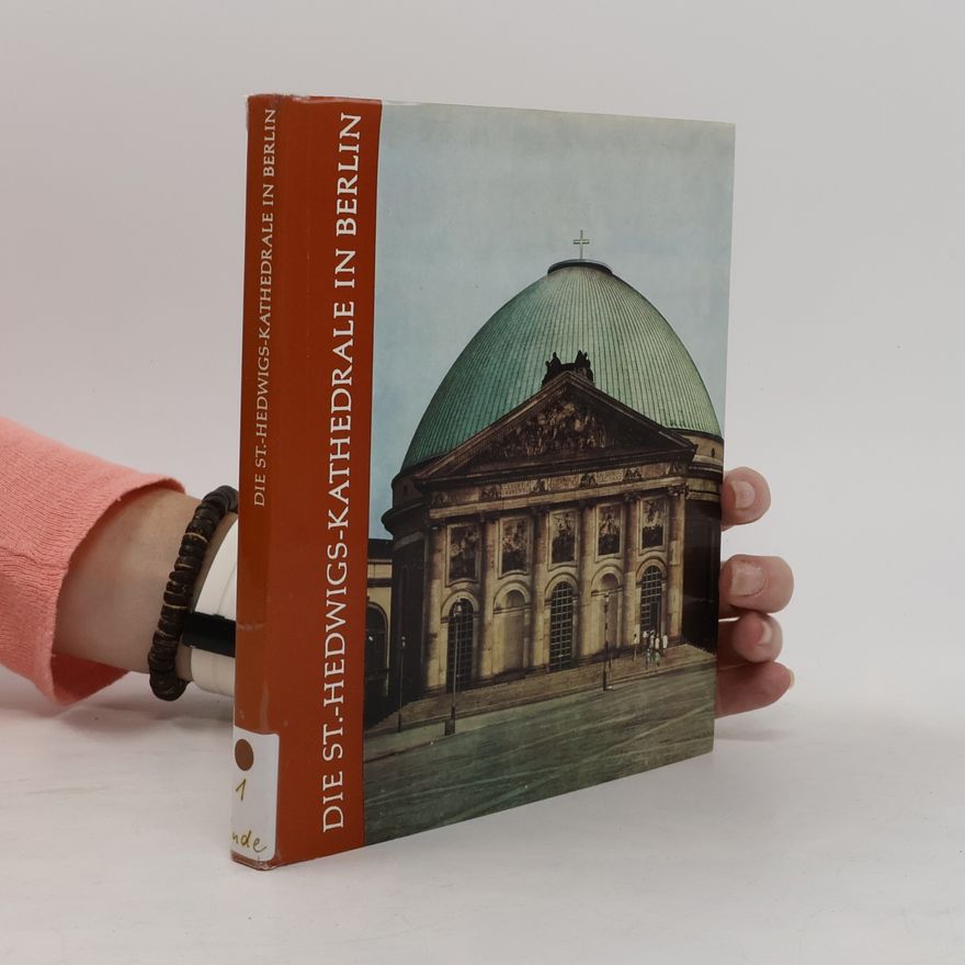 Autorenkollektiv Die St.-Hedwigs-Kathedrale in Berlin